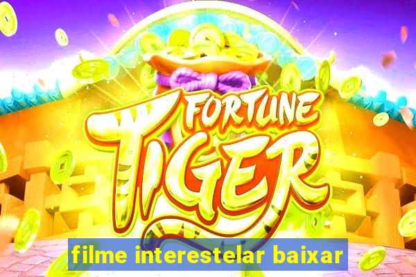 filme interestelar baixar